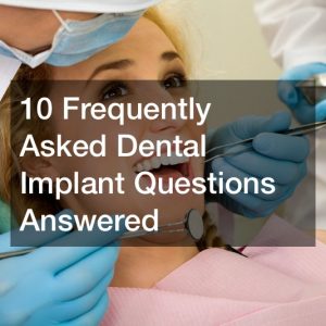 frequently asked dental implant questions